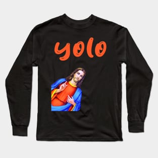 You Only Live Once Long Sleeve T-Shirt